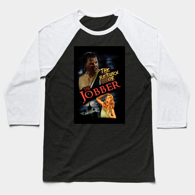 THE RETURN OF THE JOBBER Baseball T-Shirt by WestGhostDesign707